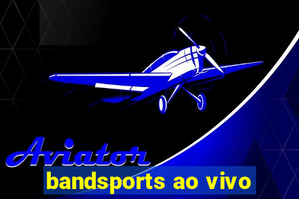 bandsports ao vivo